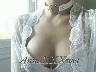 AnnaXXXwet