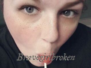 Bravegirlbroken