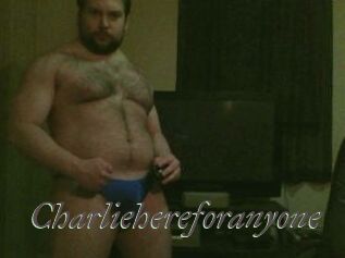 Charliehereforanyone