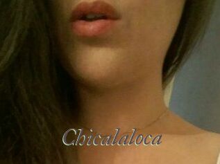 Chicalaloca