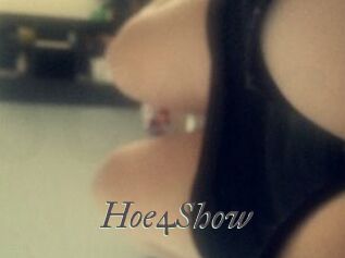 Hoe4Show