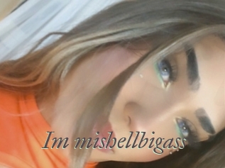 Im_mishellbigass