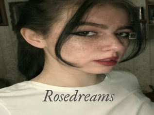 Rosedreams