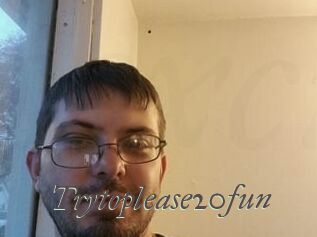 Trytoplease20fun